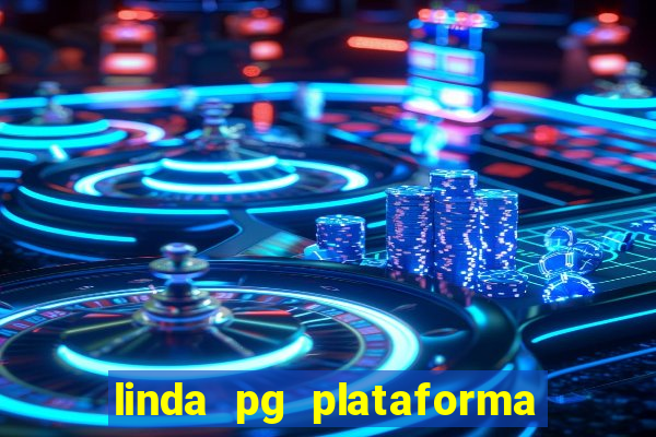 linda pg plataforma de jogos